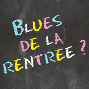 Newsletter 'Blues de la rentrée ?'